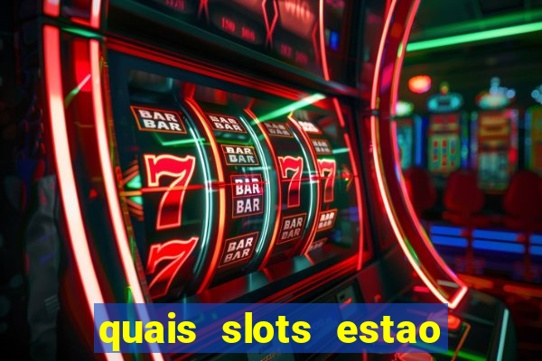 quais slots estao pagando agora